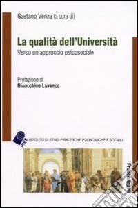 La qualità dell'università. Verso un approccio psicosociale libro