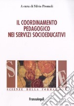 Il coordinamento pedagogico nei servizi socioeducativi libro usato