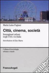 Città, cinema, società. Immaginari urbani negli USA e in Italia