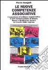 Le nuove competenze associative. L'esperienza di sviluppo organizzativo in APA Confartigianato di Milano, Monza e Brianza per aiutare la crescita delle imprese libro