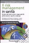 Il risk management in sanità. Gestione del rischio, errori, responsabilità professionale e aspetti psicologici libro