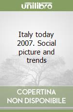 Italy today 2007. Social picture and trends libro