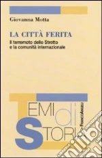 La città ferita. Il terremoto dello Stretto e la comunità internazionale