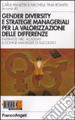 Gender diversity e strategie manageriali per la valorizzazione delle differenze. Interviste HRC Academy a donne manager di successo libro