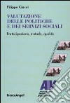 Valutazione delle politiche e dei servizi sociali. Partecipazione, metodo, qualità libro