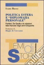 Politica estera e «diplomazia personale». Fanfani, De Gaulle e le relazioni italo-francesi negli anni Cinquanta