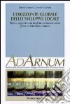 L'orizzonte globale dello sviluppo locale. Sfide e opportunità degli investimenti esteri per il territorio fiorentino libro