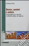 Donne, uomini e potere. Diseguaglianze di genere in azienda, politica, accademia libro