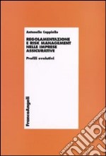 Regolamentazione e risk management nelle imprese assicurative. Profili evolutivi libro