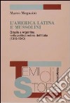 L'America latina e Mussolini. Brasile e Argentina nella politica estera dell'Italia (1919-1943) libro di Mugnaini Marco