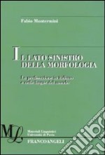 Il lato sinistro della morfologia. La prefissazione in italiano e nelle altre lingue del mondo libro