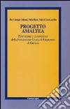 Progetto Amaltea. Percezione e conoscenza della Fondazione Cassa di Risparmio di Gorizia libro