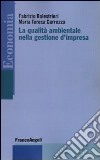 La qualità ambientale nella gestione d'impresa libro