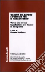 Qualità del lavoro e politiche per il Mezzogiorno. Verso una nuova legislazione del lavoro in Campania