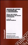 Qualità del lavoro e politiche per il Mezzogiorno. Verso una nuova legislazione del lavoro in Campania libro