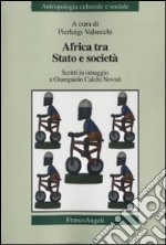 Africa tra Stato e società. Scritti in omaggio a Giampaolo Calchi Novati libro