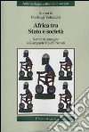 Africa tra Stato e società. Scritti in omaggio a Giampaolo Calchi Novati libro