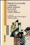 Disturbi di personalità e relazione: giochi polifonici tra le parti. Linee di sviluppo e modelli di intervento libro