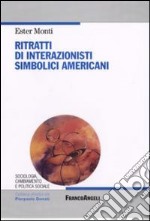 Ritratti di interazionisti simbolici americani libro