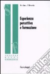 Esperienza percettiva e formazione libro di Oliviero Stefano