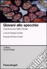 Giovani allo specchio. Una ricerca in Valle d'Aosta libro