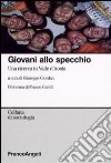 Giovani allo specchio. Una ricerca in Valle d'Aosta libro