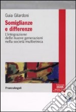 Somiglianze e differenze. L'integrazione delle nuove generazioni nella società multietnica