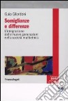 Somiglianze e differenze. L'integrazione delle nuove generazioni nella società multietnica libro