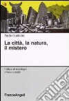 La città, la natura, il mistero libro di Guidicini Paolo