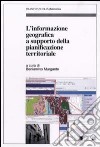 L'informazione geografica a supporto della pianificazione territoriale libro