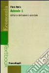 Aziende. Vol. 1: Istituzioni di economia aziendale libro di Mella Piero