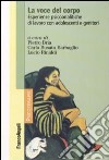 La voce del corpo. Esperienze psicoanalitiche di lavoro con adolescenti e genitori libro