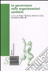 La governance nelle organizzazioni sanitarie libro