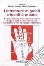 Letterature migranti e identità urbane. I centri interculturali e la promozione di spazi pubblici di espressione, narrazione e ricomposizione identitaria