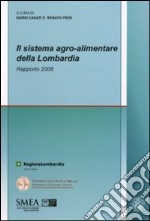 Il sistema agro-alimentare della Lombardia. Rapporto 2008 libro