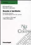 Scuola e territorio. Le politiche educative per i bambini, gli adolescenti e i giovani libro di Frabboni F. (cur.) Montanari F. (cur.)