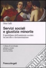 Servizi sociali e giustizia minorile. Il quotidiano dell'assistente sociale: tra ascolto e documentazione