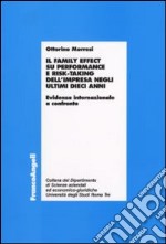 Il family effect su performance e risk-taking dell'impresa negli ultimi dieci anni. Evidenza internazionale a confronto