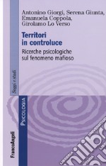 Territori in controluce. Ricerche psicologiche sul fenomeno mafioso