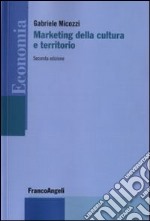 Marketing della cultura e territorio libro