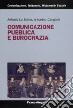 Comunicazione pubblica e burocrazia libro