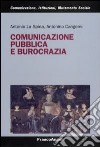 Comunicazione pubblica e burocrazia libro