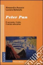 Peter Pan. Il racconto, il mito, il senso educativo