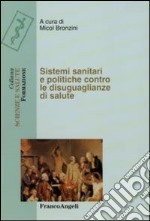 Sistemi sanitari e politiche contro le disugualianze di salute libro