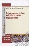 Organizzazione e gestione dell'attività ricettiva negli agriturismi libro