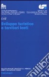 Sviluppo turistico e territori lenti libro