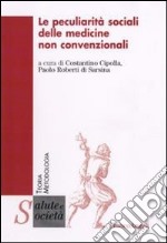 Le peculiarità sociali delle medicine non convenzionali libro