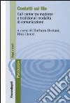 Contatti sul filo. Call center tra moderne e tradizionali modalità di comunicazione libro
