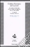 Codice europeo del lavoro. Le principali norme della Comunità europea in materia sociale libro