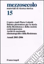 Mezzosecolo. Annali 2003-2006. Vol. 15 libro